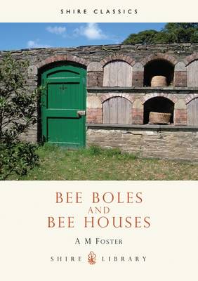 Bee Boles and Bee Houses - A M Foster